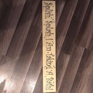Splish, splash I am taking a bath sign